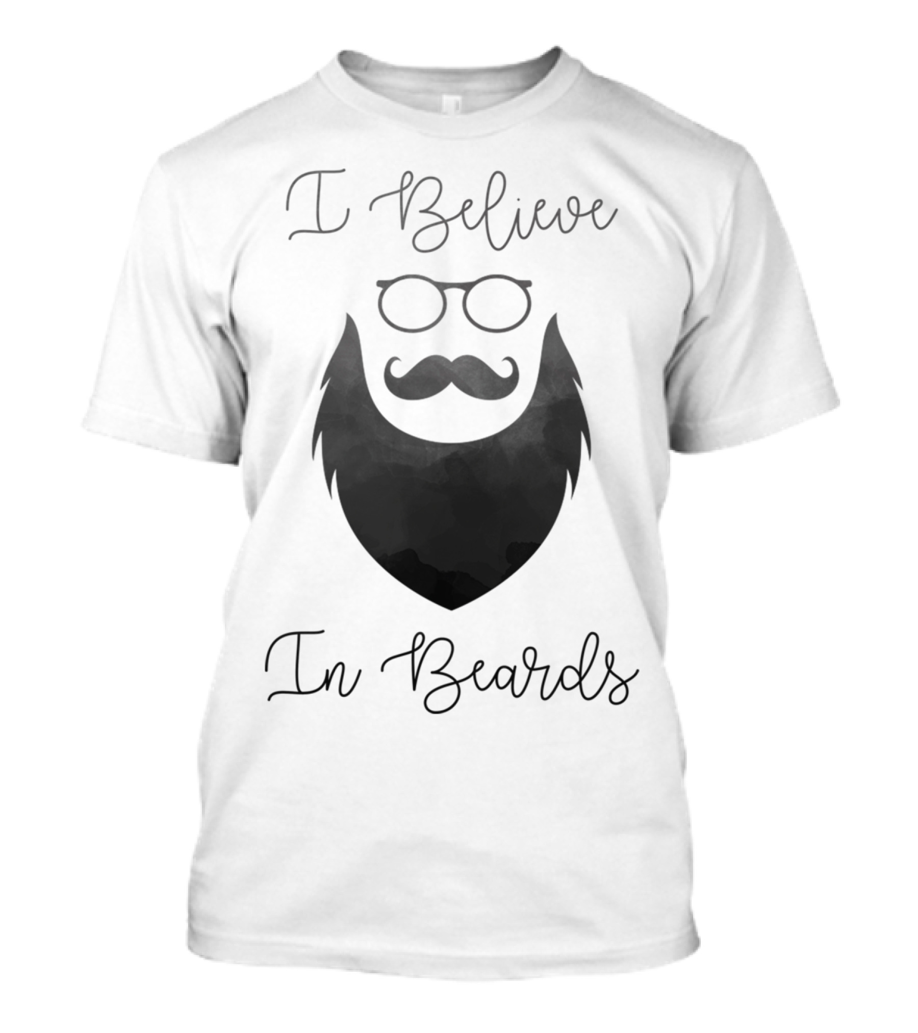 I Believe In Beards Glasses Moustache T-Shirt