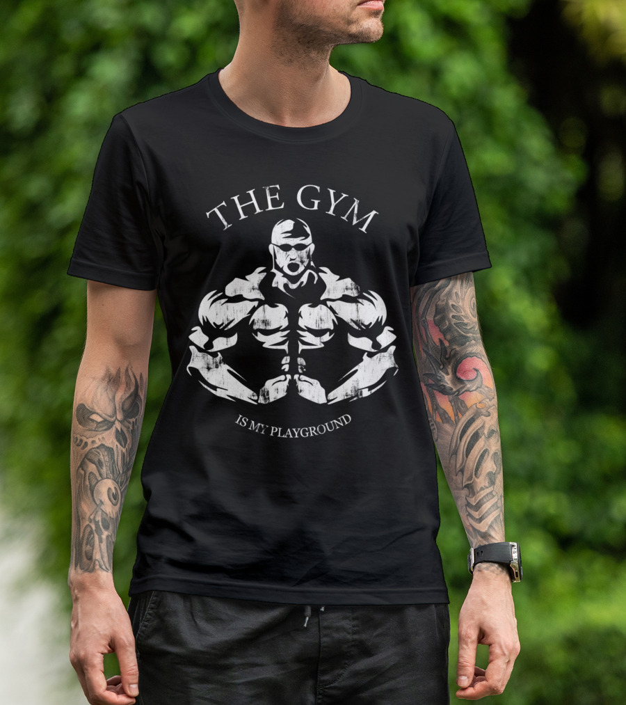 THE GYM IS MY PLAYGROUND T-Shirt