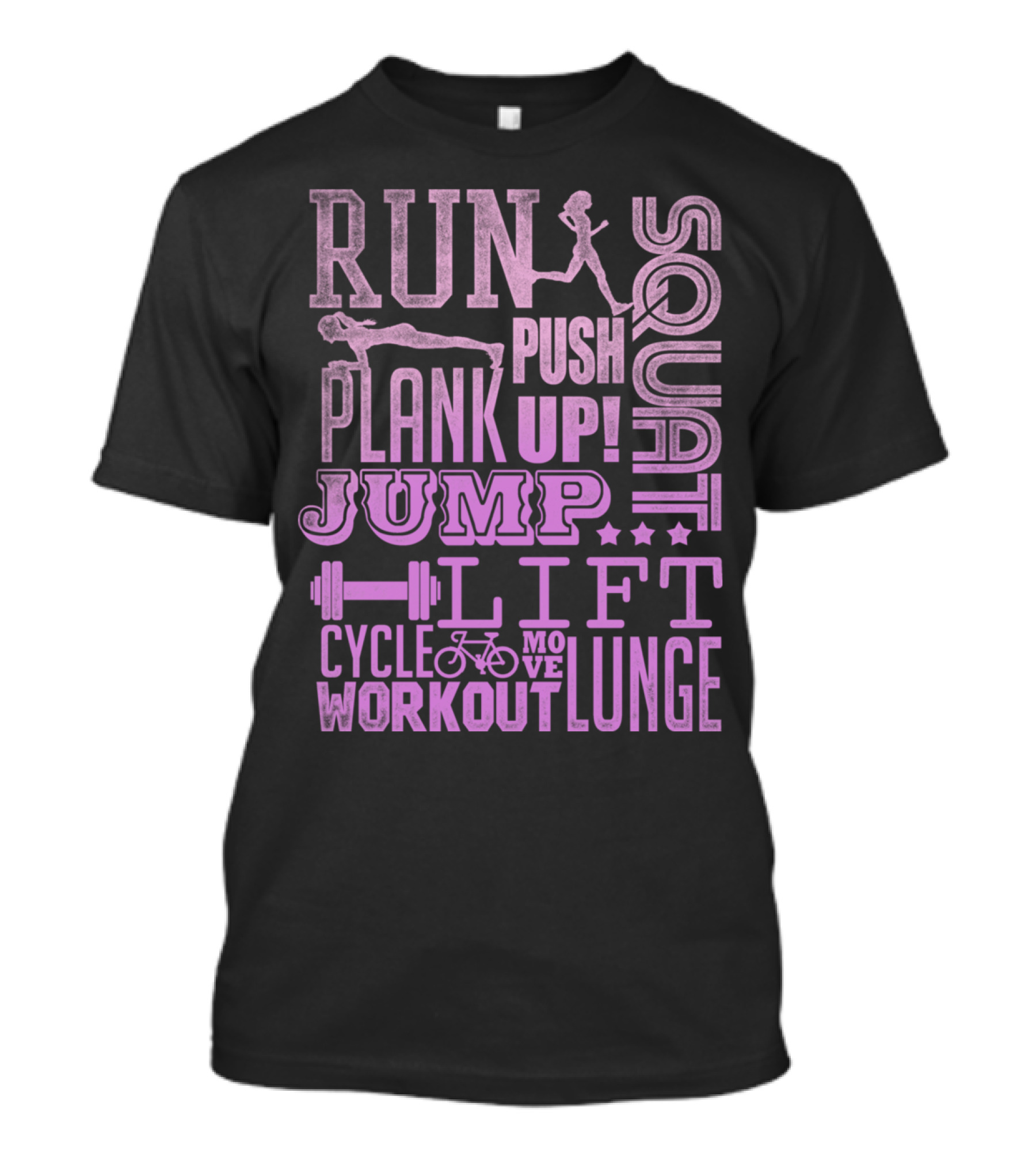 RUN SQUAT PLANK PUSH UP JUMP LIFT CYCLE MOVE WORKOUT LUNGE T-Shirt