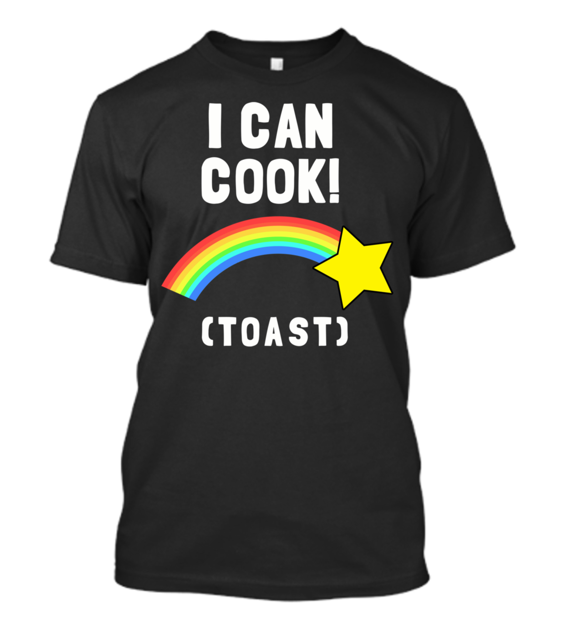I Can Cook Toast Rainbow Star T-Shirt