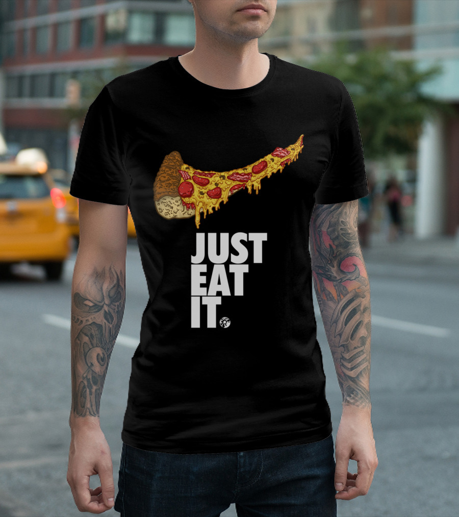 Just Eat It Pizza T-Shirt