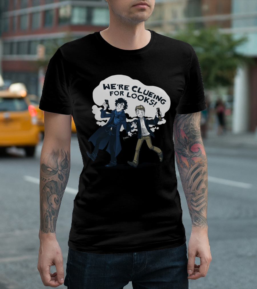 WE'RE CLUEING FOR LOOKS Sherlock Watson T-Shirt