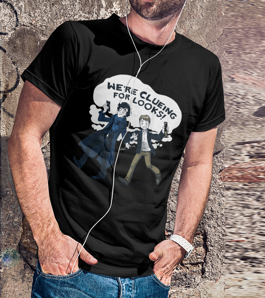 WE'RE CLUEING FOR LOOKS Sherlock Watson T-Shirt