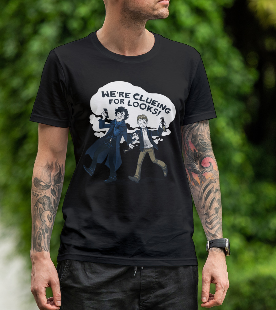 WE'RE CLUEING FOR LOOKS Sherlock Watson T-Shirt