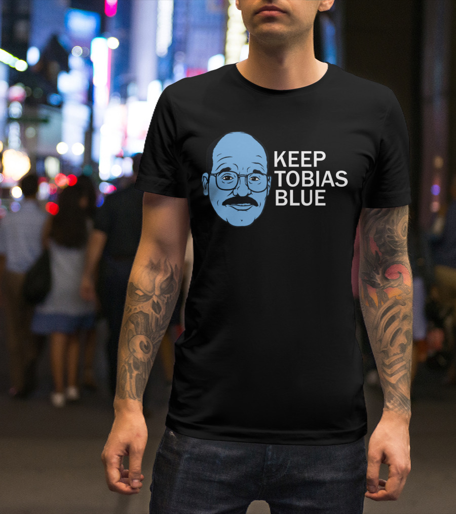 KEEP TOBIAS BLUE Arrested Development T-Shirt