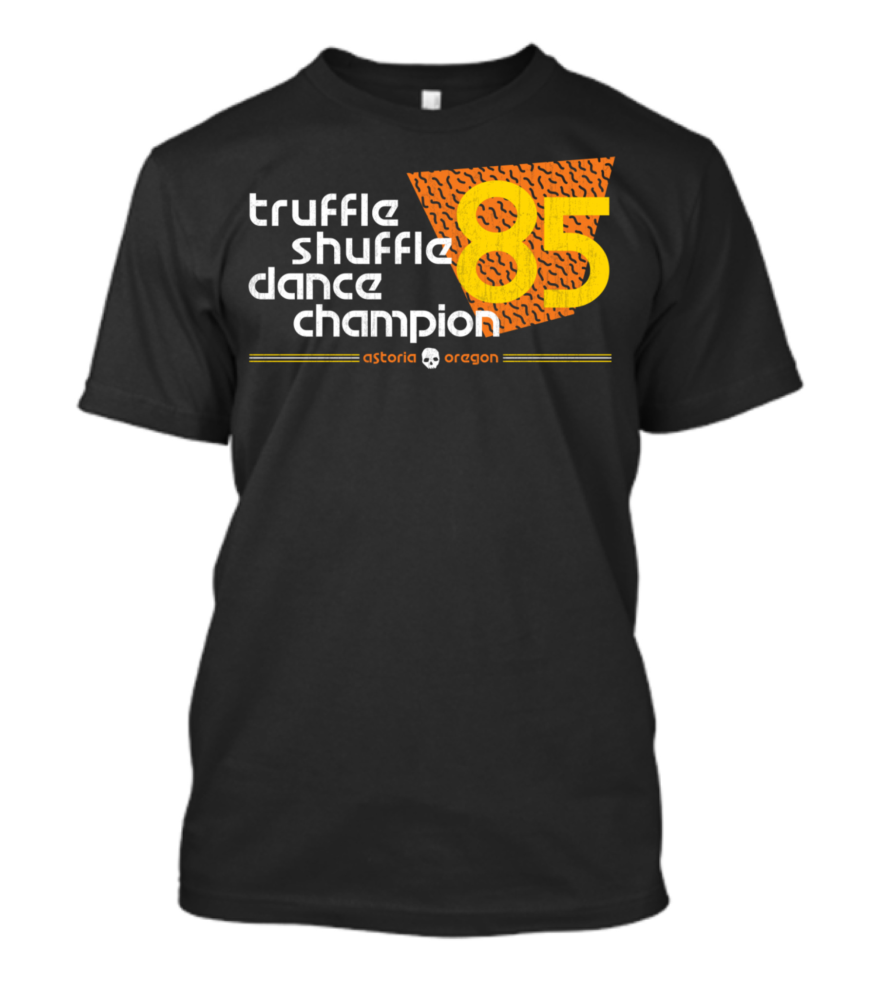 Truffle Shuffle Dance Champion 85 Astoria Oregon T-Shirt