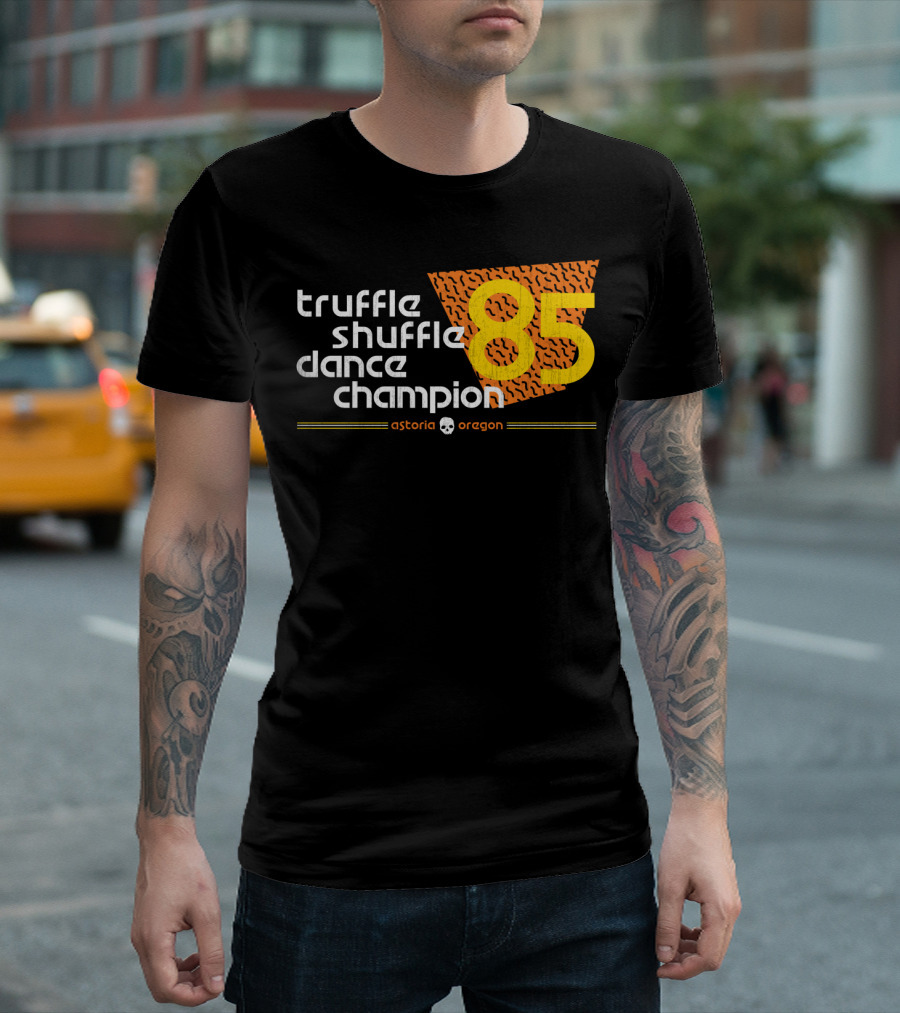 Truffle Shuffle Dance Champion 85 Astoria Oregon T-Shirt