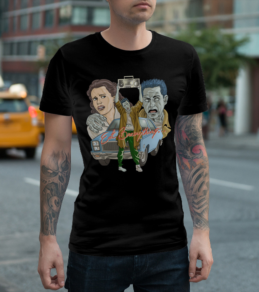 Eat Brainyting Say Anything Zombie Mashup Car Scene T-Shirt