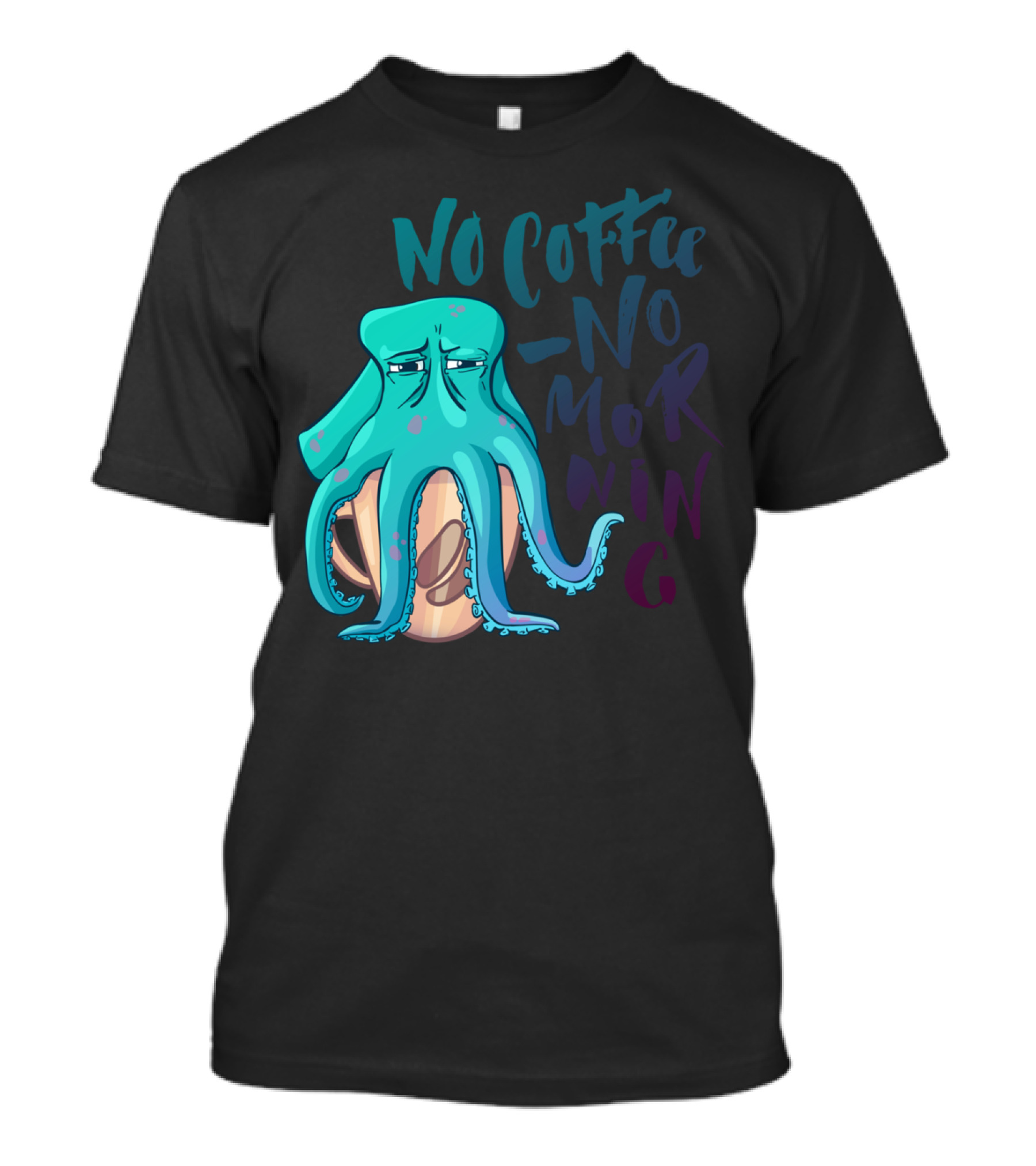 No Coffee No Morning Octopus T-Shirt