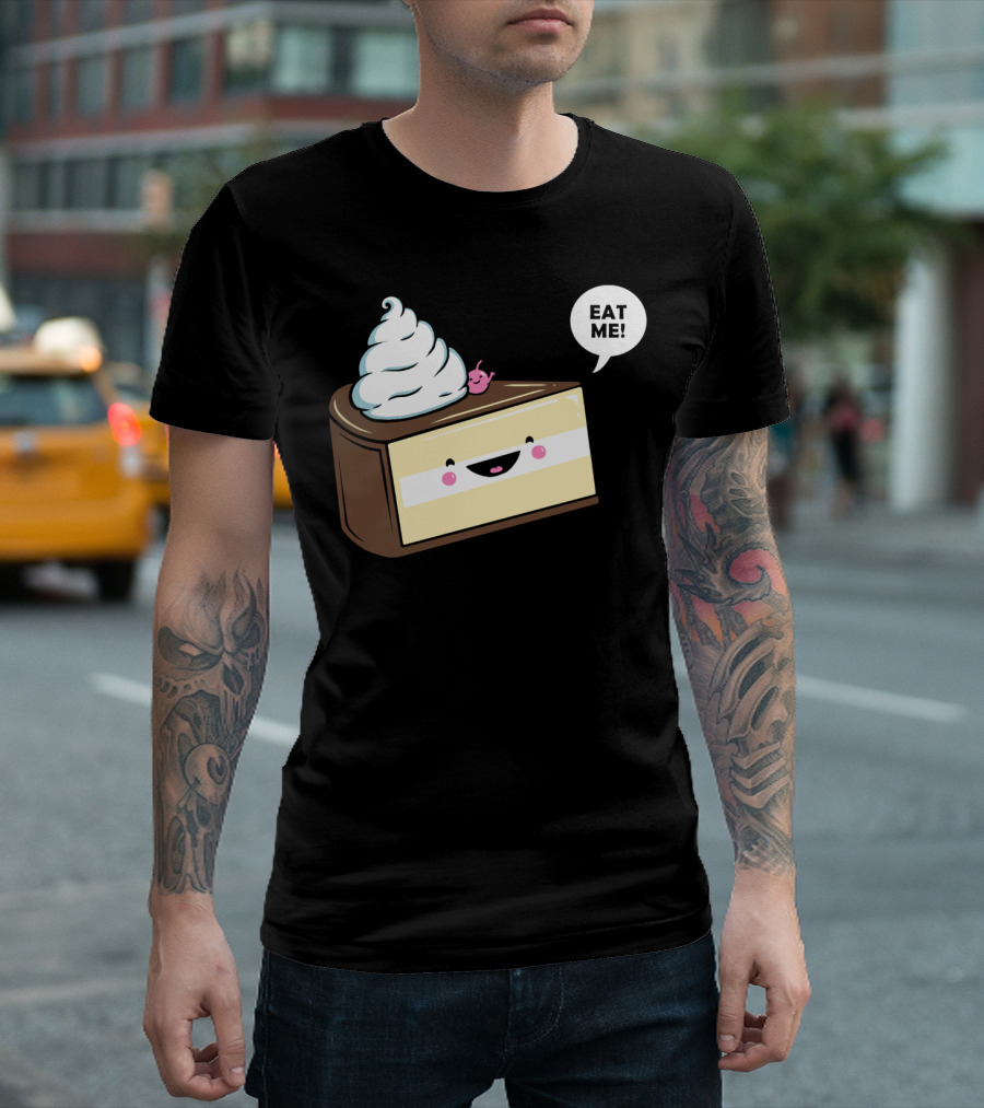 Eat Me Smiling Cake Slice With Whipped Cream And Happy Face T-Shirt