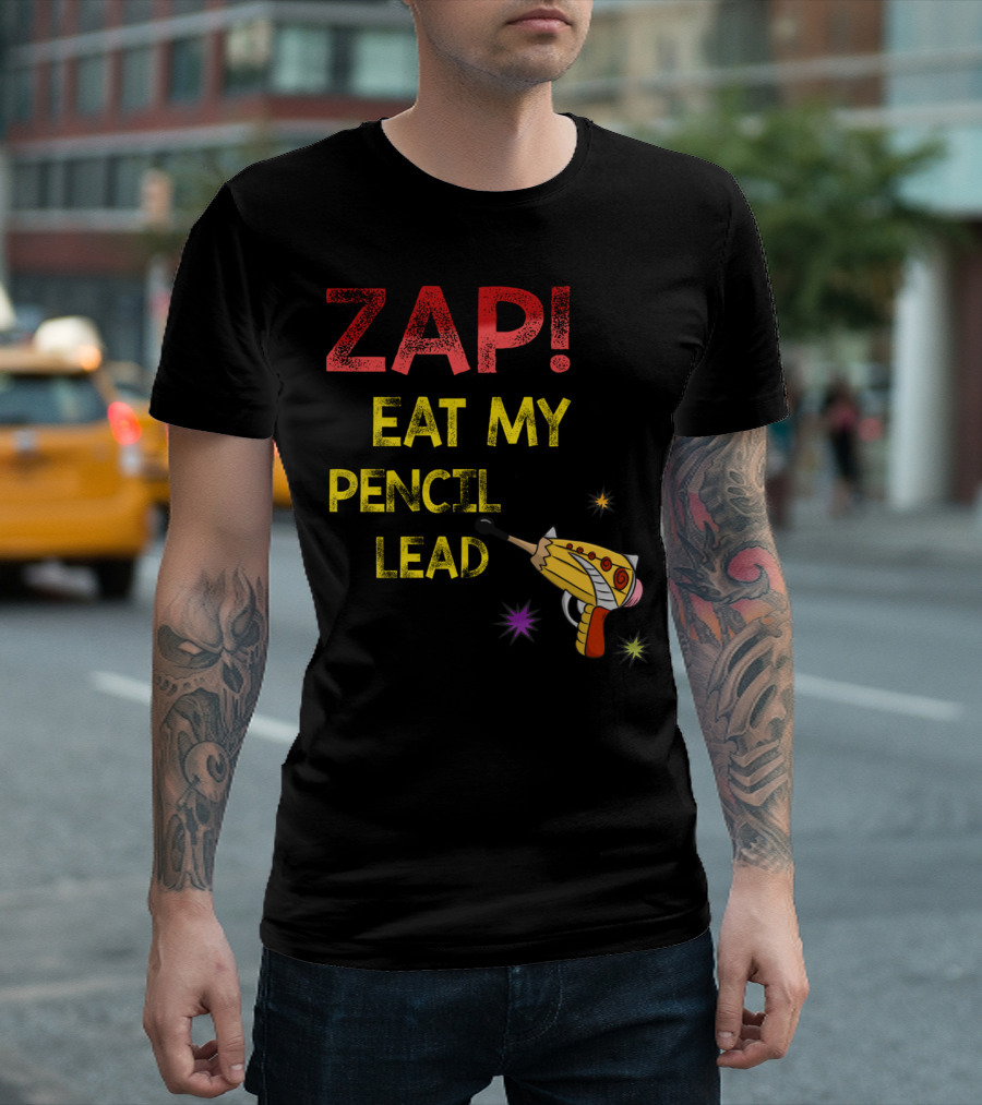 Zap Eat My Pencil Lead Cartoon Ray Gun T-Shirt