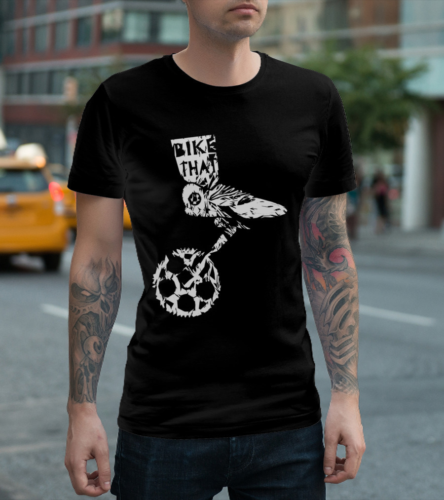 Bike That Extreme Wheel Artistry T-Shirt