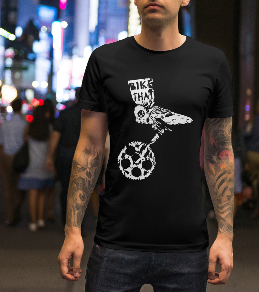Bike That Extreme Wheel Artistry T-Shirt