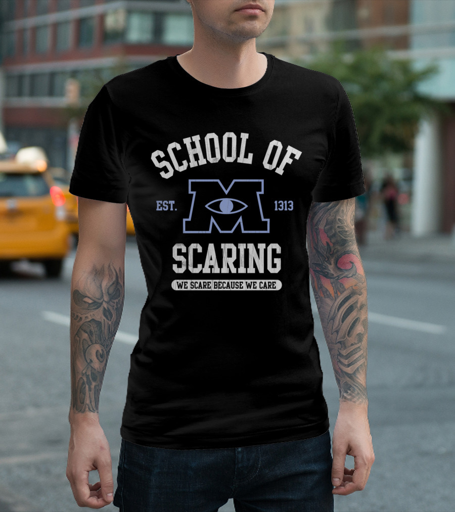 School of Scaring Monsters University Est. 1313 We Scare Because We Care T-Shirt