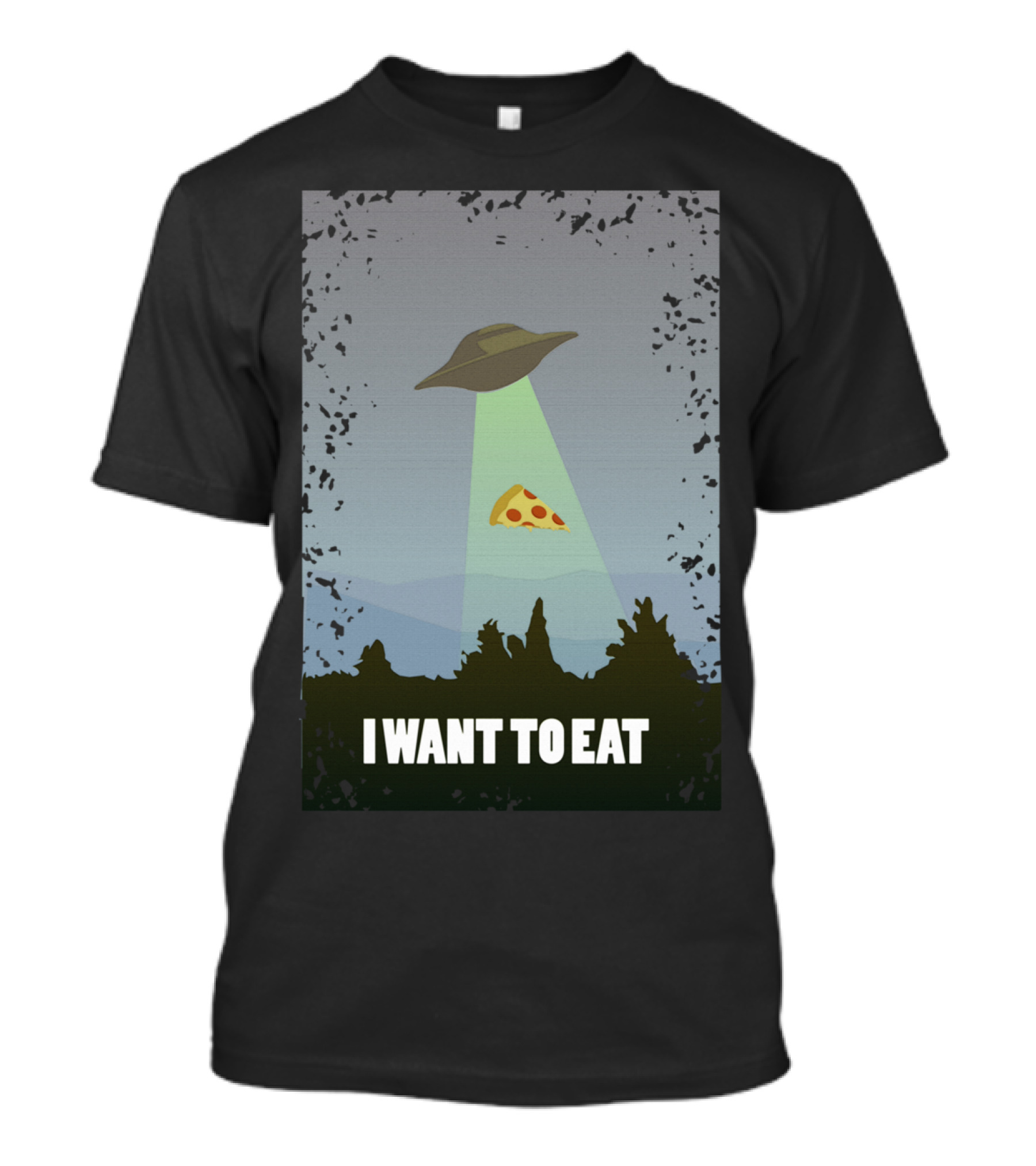 I WANT TO EAT ALIEN FOOD PIZZA UFO T-Shirt
