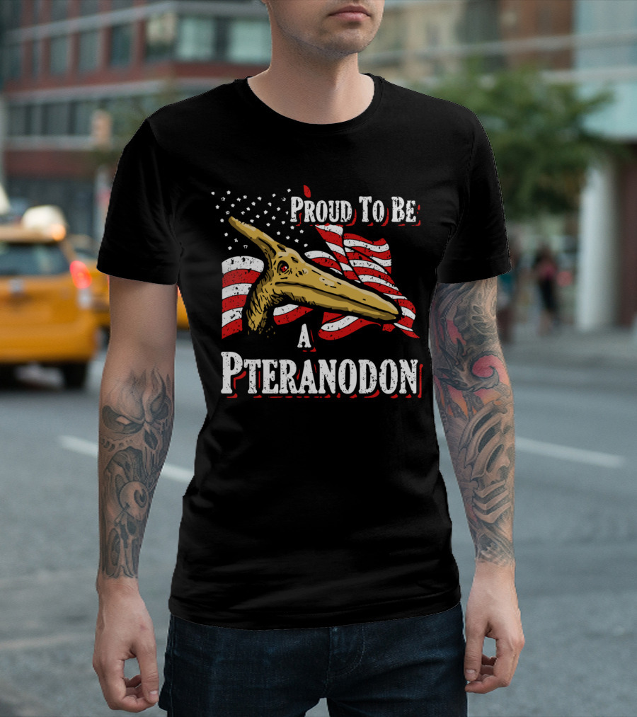 Proud To Be A Pteranodon American Flag Dinosaur Patriot T-Shirt