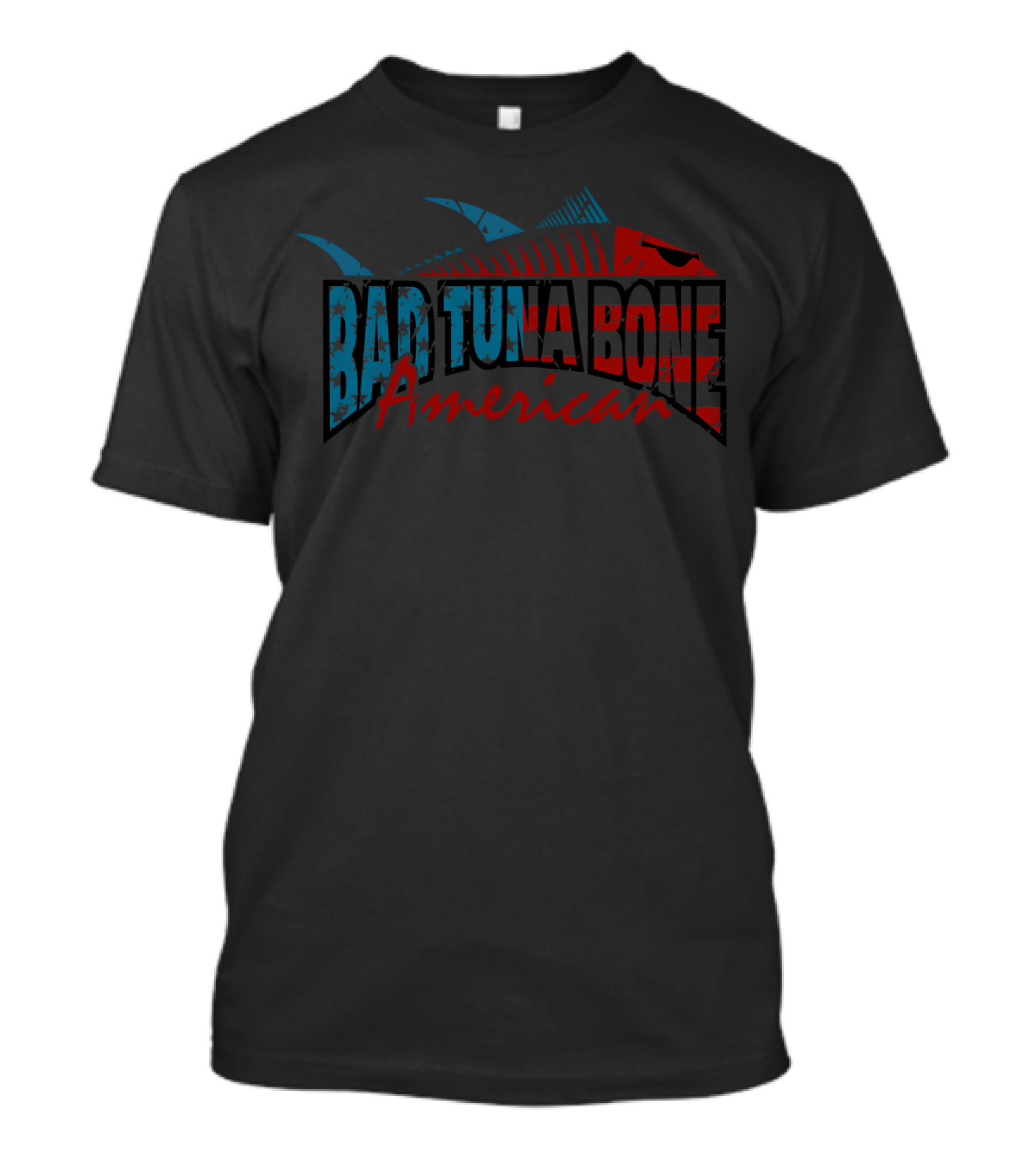 Bad Tuna Bone American T-Shirt