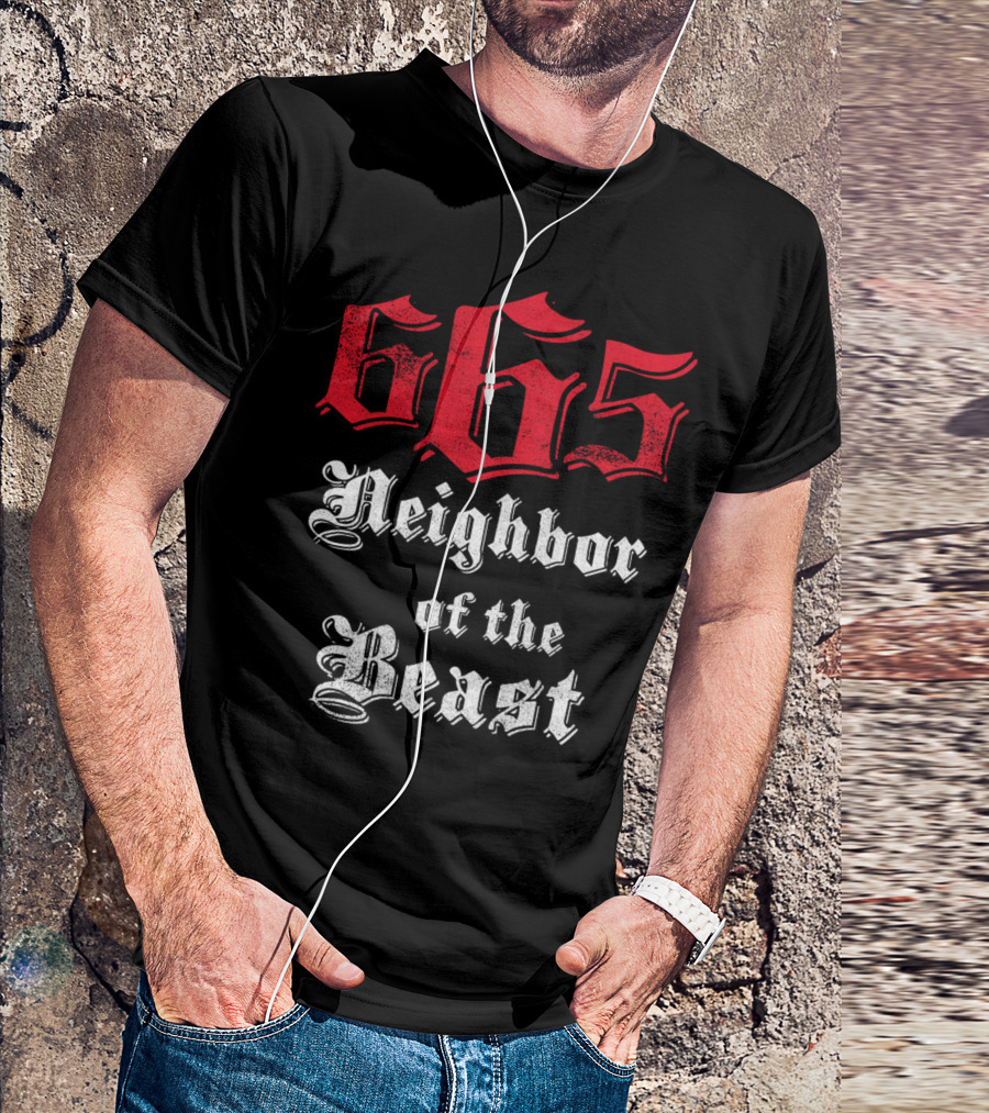 665 Neighbor Of The Beast T-Shirt