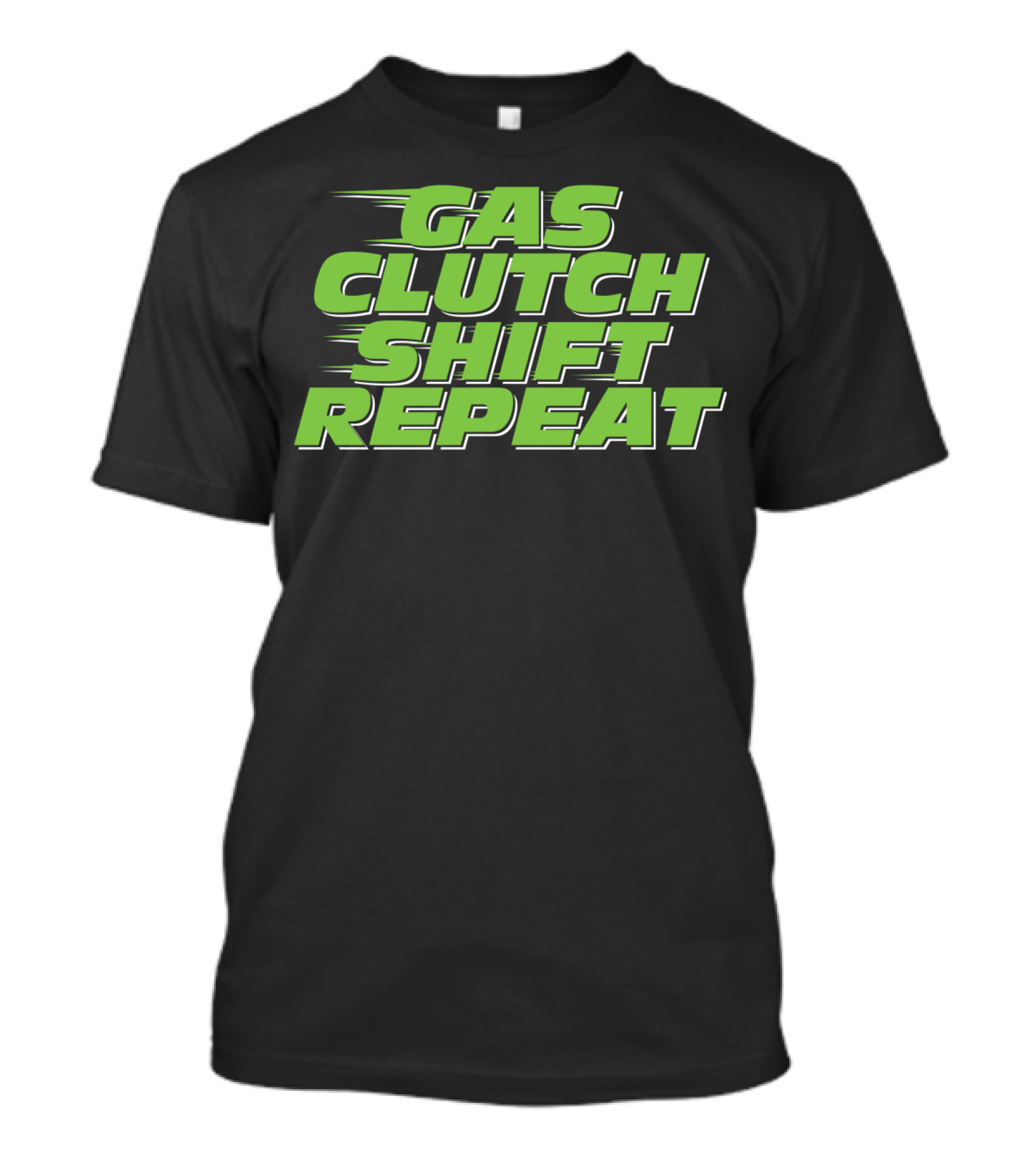 Gas Clutch Shift Repeat Racing Car Lifestyle T-Shirt