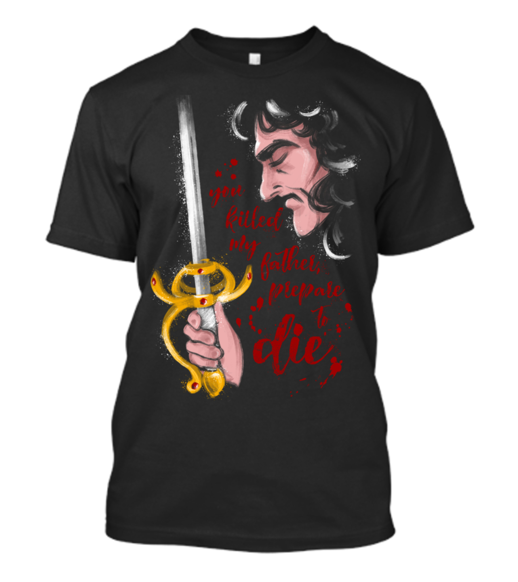 You Killed My Father Prepare To Die T-Shirt