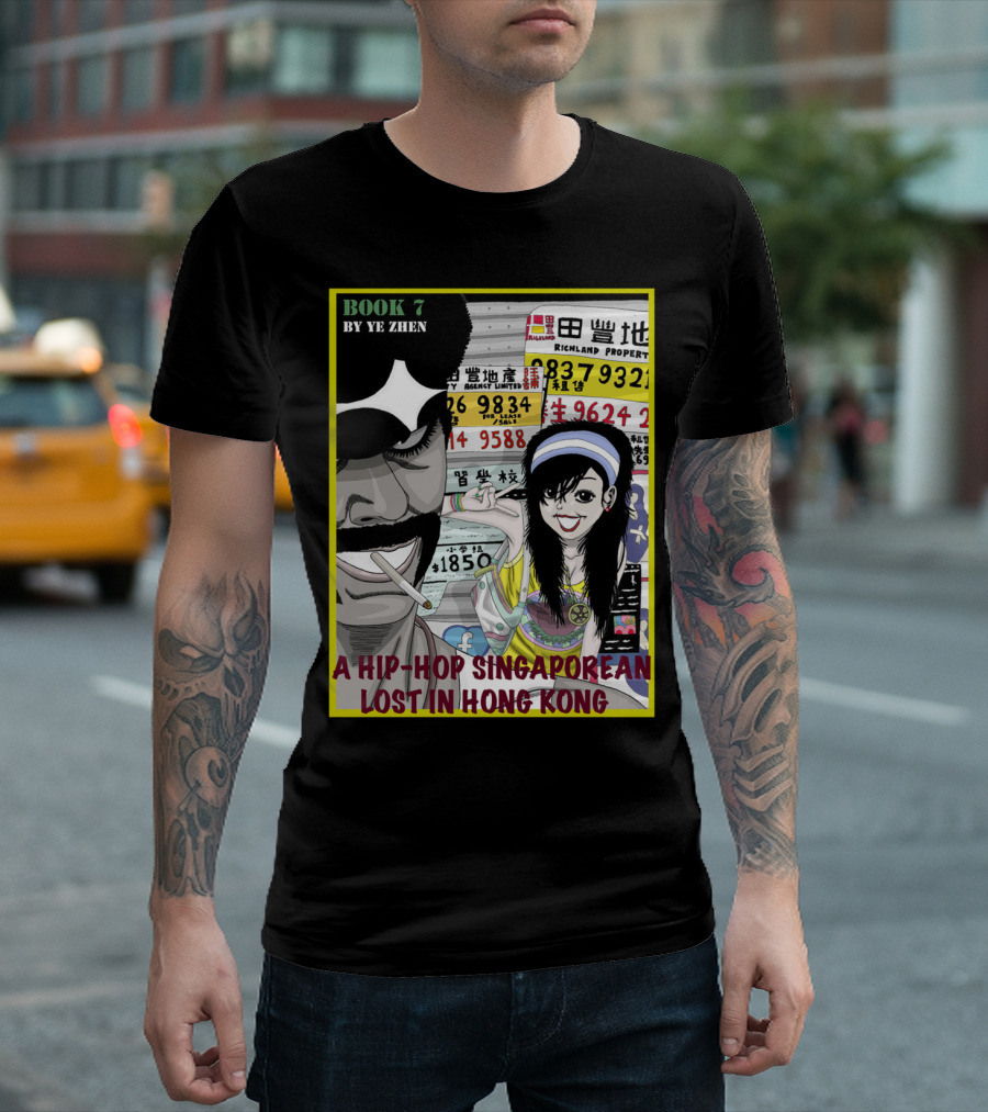 Book 7 by Ye Zhen: A Hip Hop Singaporean Lost In Hong Kong T-Shirt