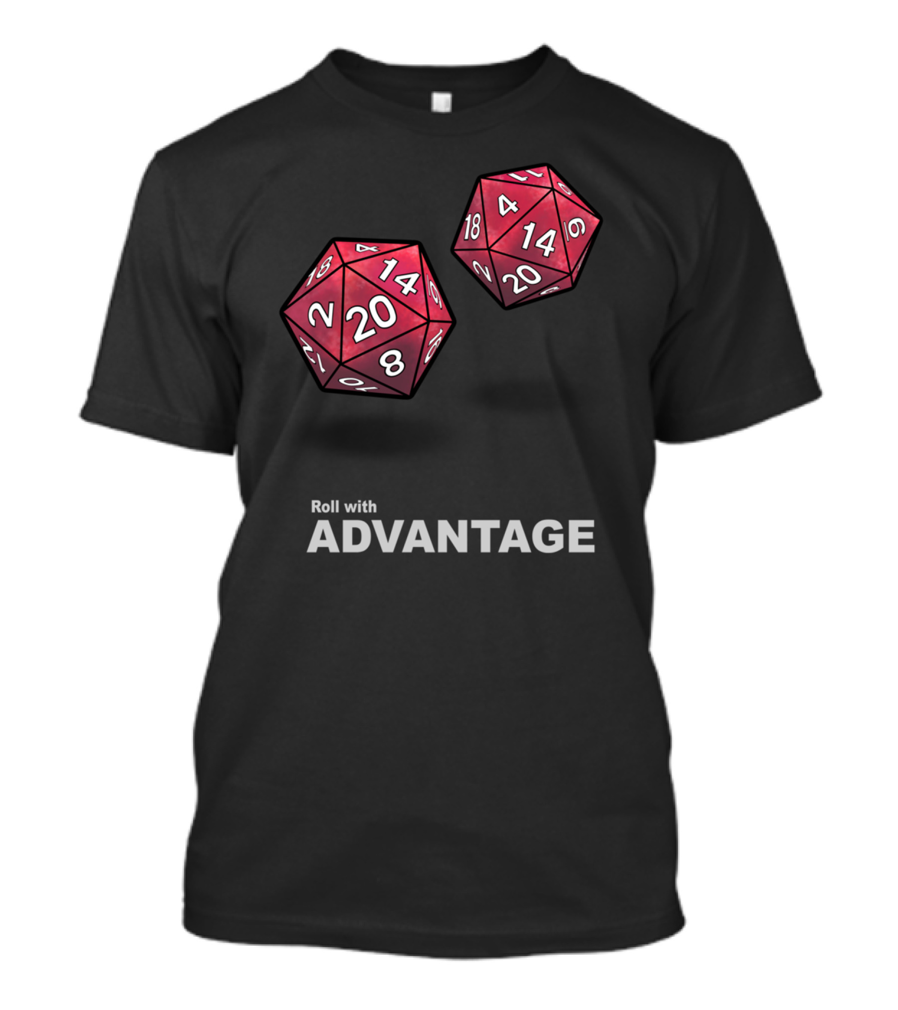 Roll With Advantage Roll Your Dice 20-Sided Game Dice T-Shirt