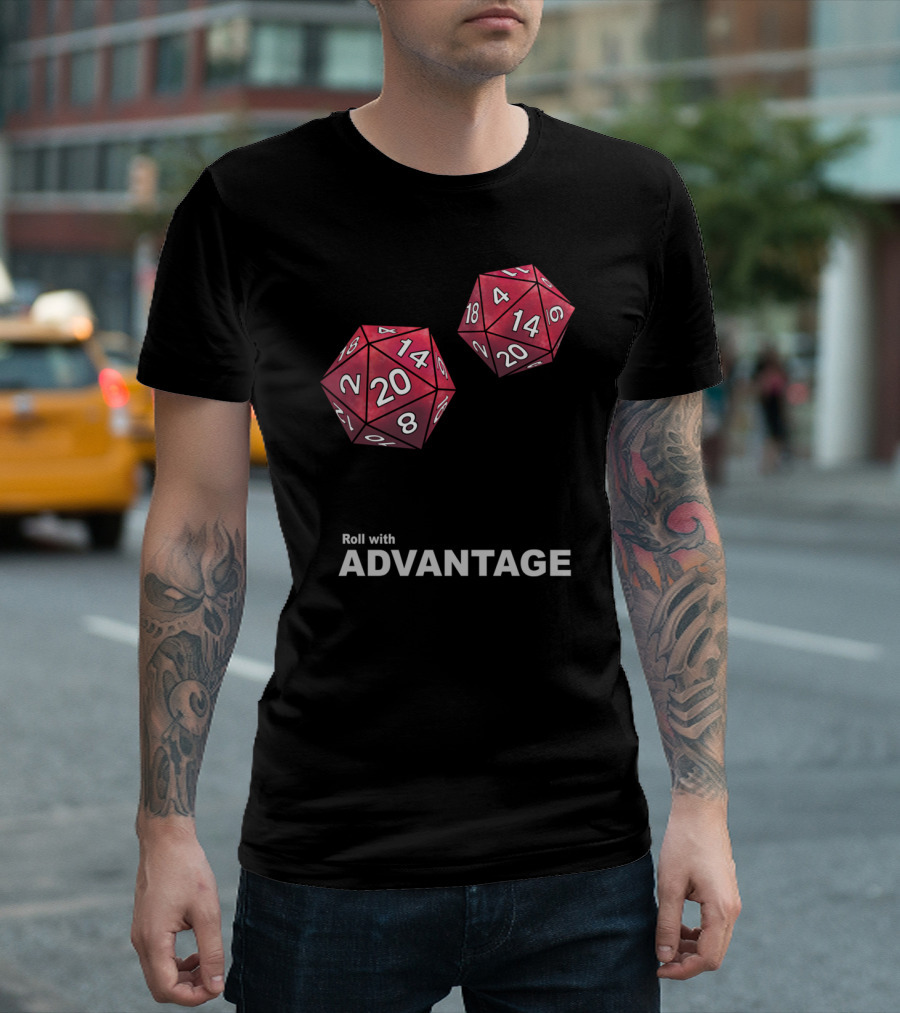 Roll With Advantage Roll Your Dice 20-Sided Game Dice T-Shirt
