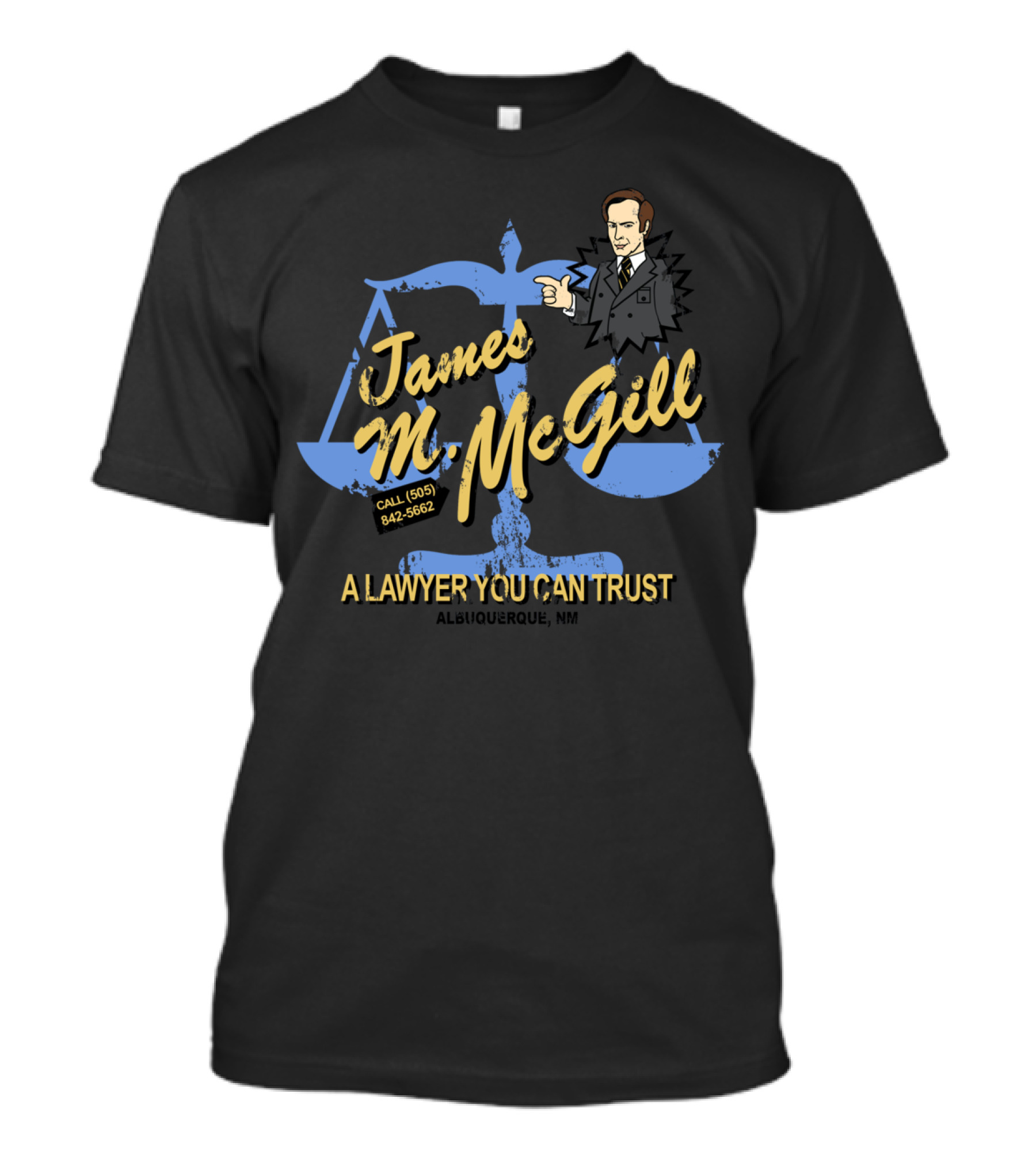 James M. McGill A Lawyer You Can Trust Call (505) 842-5662 Albuquerque NM T-Shirt