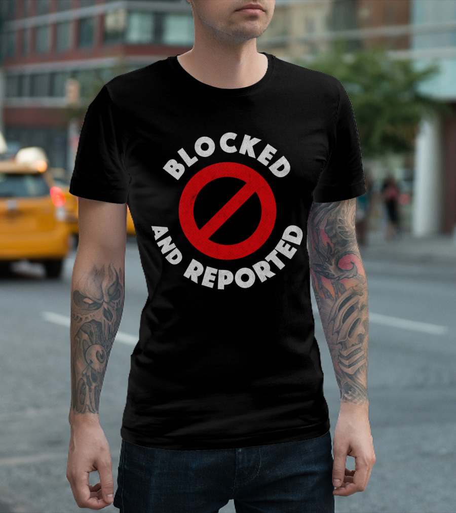 Blocked And Reported Red Circle Prohibition T-Shirt