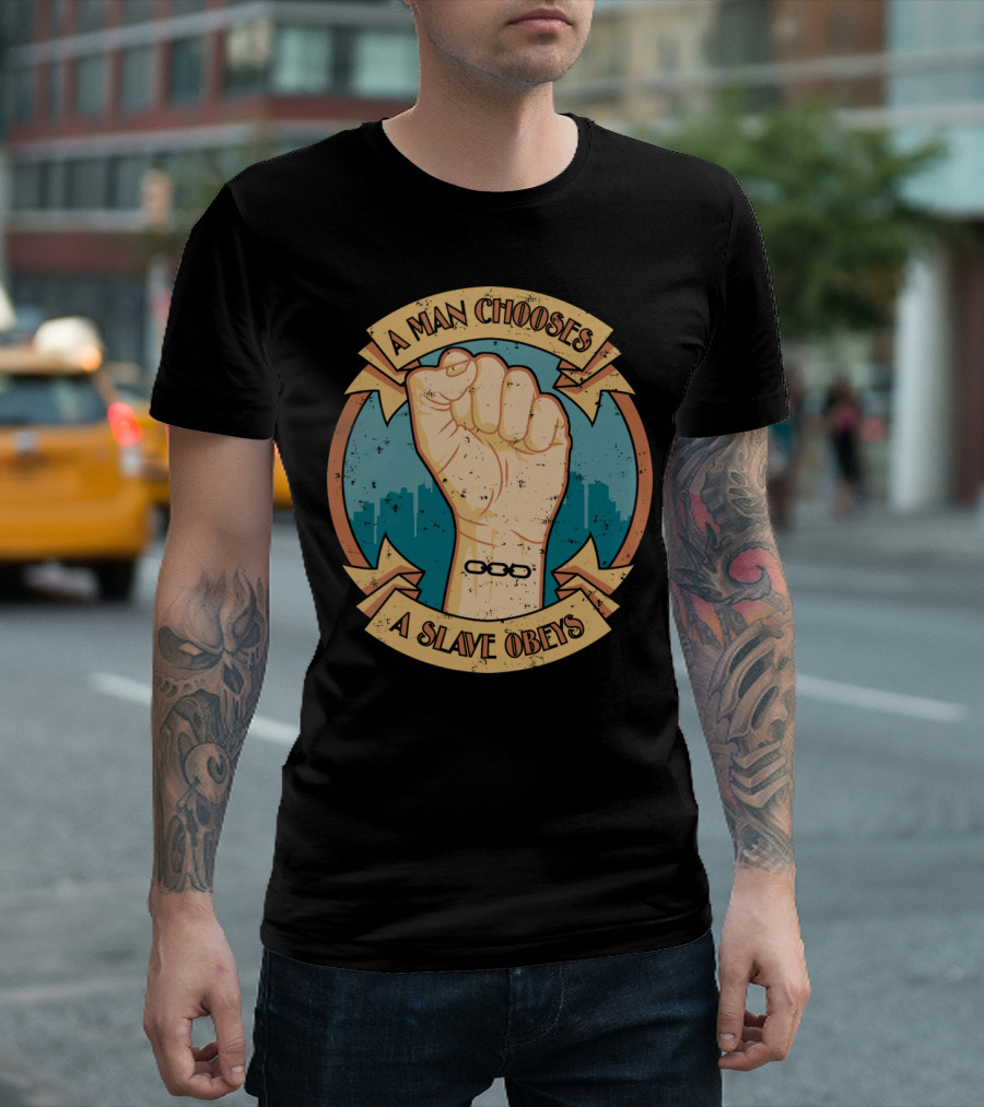 A Man Chooses A Slave Obeys Fist and Chain Symbol with Cityscape Background T-Shirt
