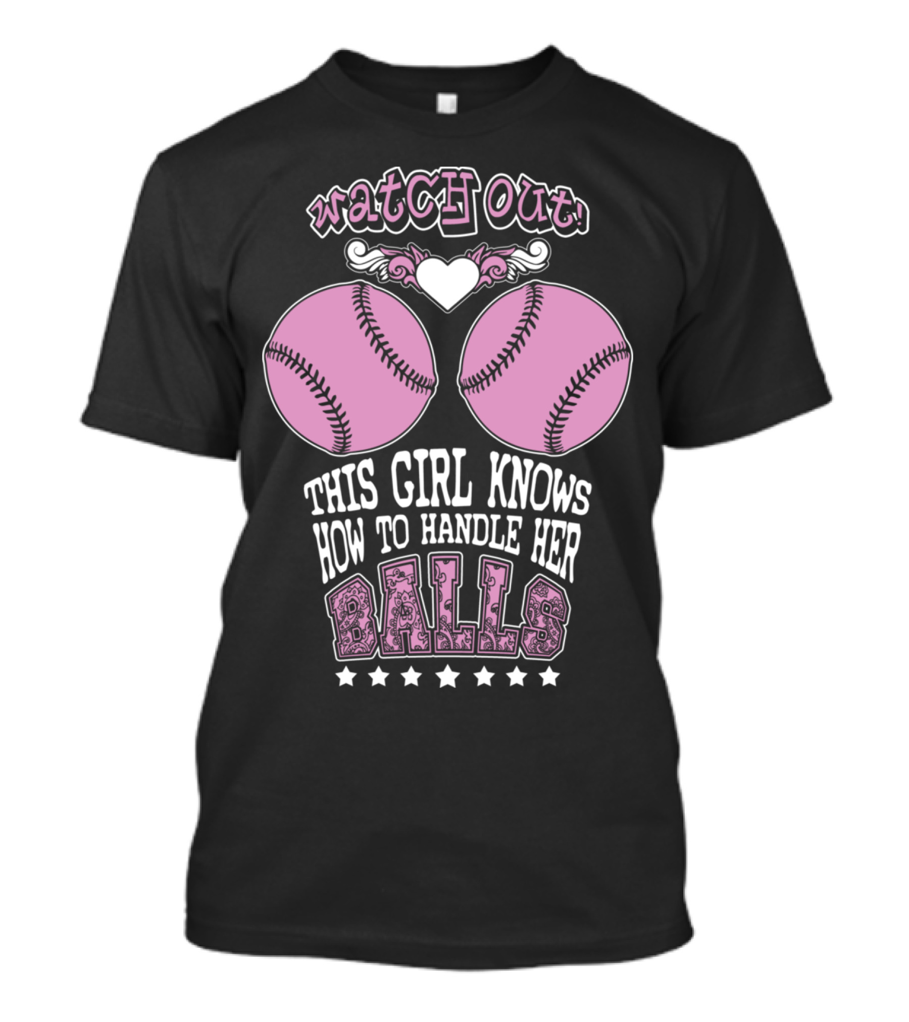 Watch Out This Girl Knows How To Handle Her Balls T-Shirt
