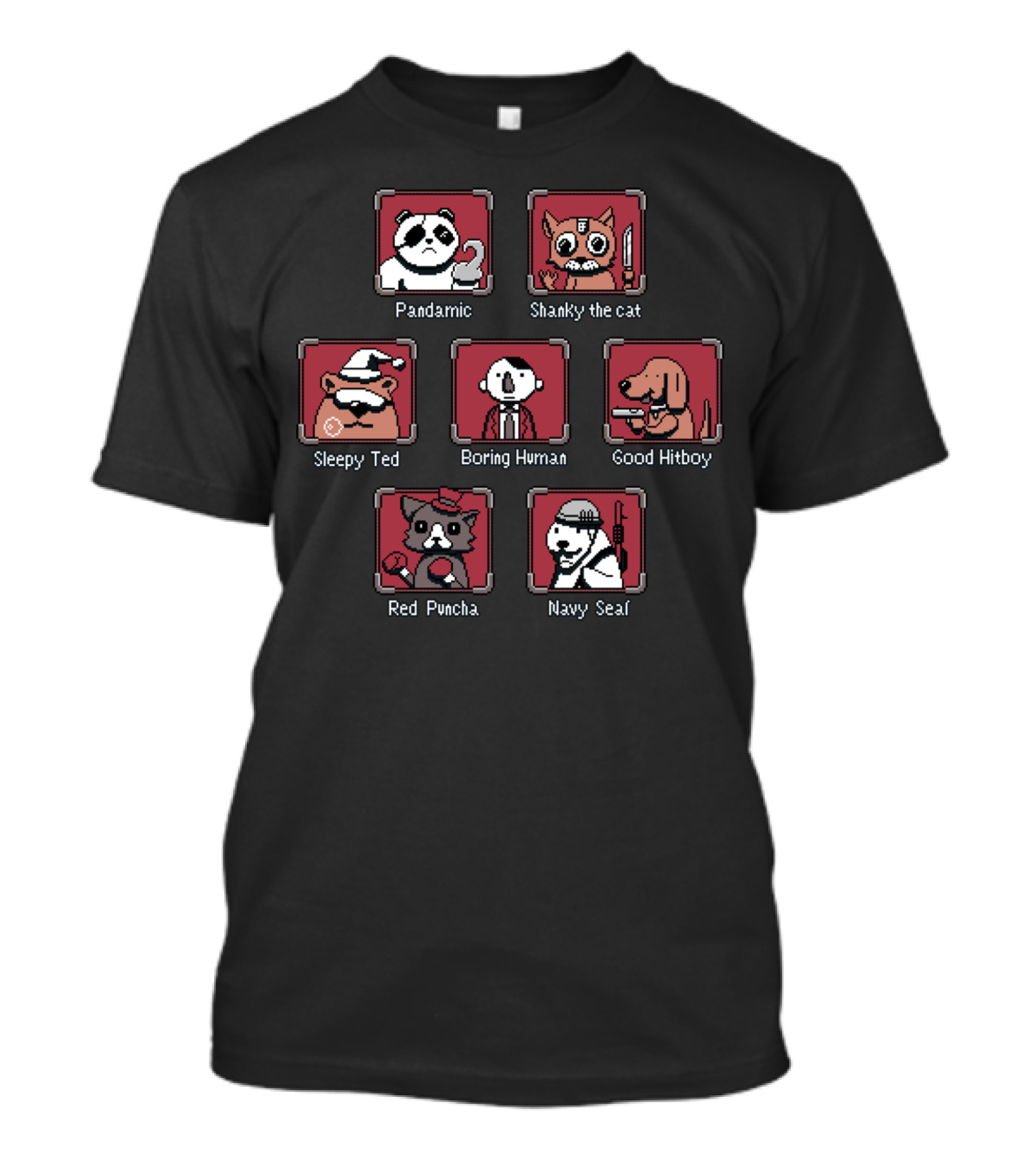 Pandamic Shanky The Cat Sleepy Ted Boring Human Good Hitboy Red Puncha Navy Seal T-Shirt