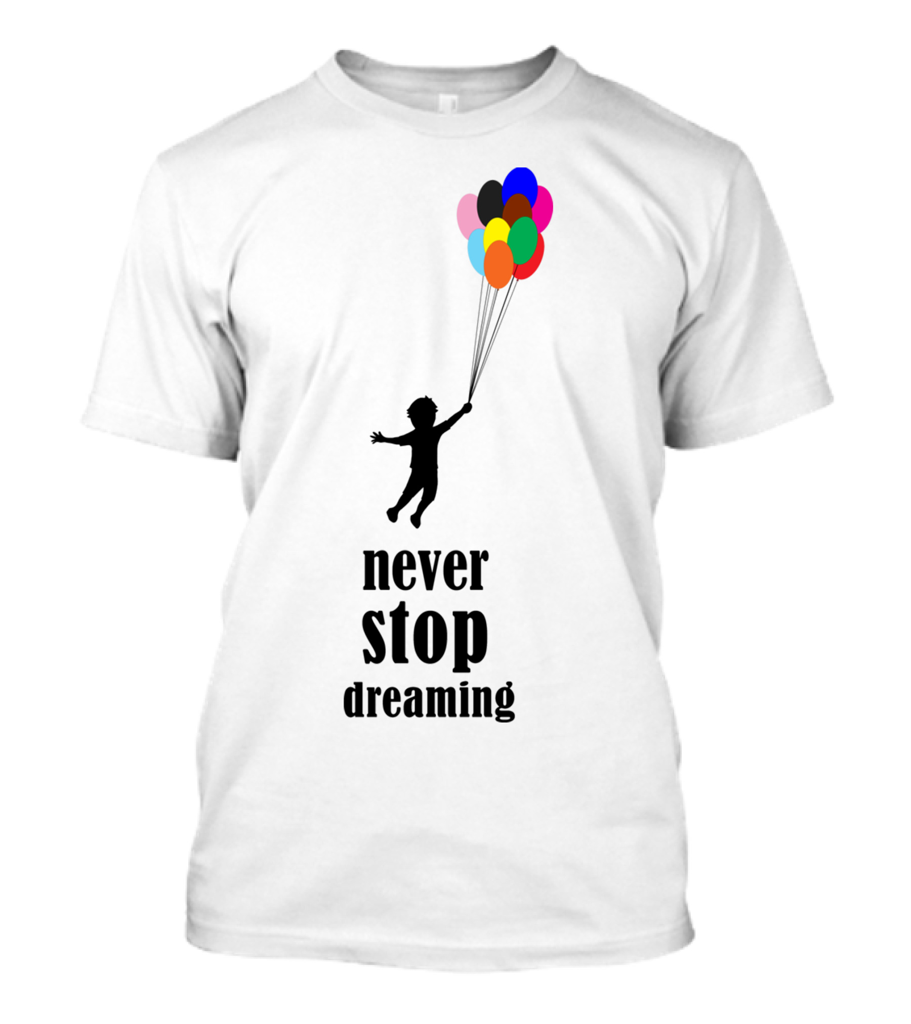 Never Stop Dreaming Child With Colorful Balloons T-Shirt