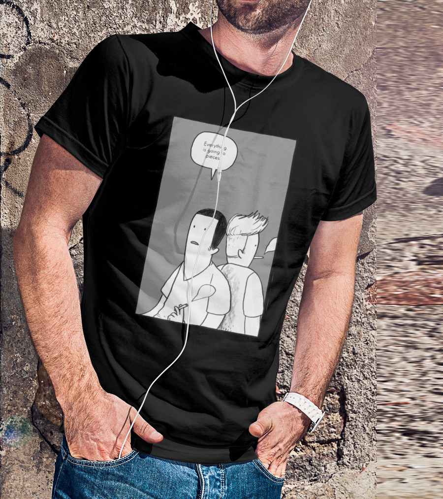Everything Is Going To Pieces Cartoon Smoking Two Characters T-Shirt