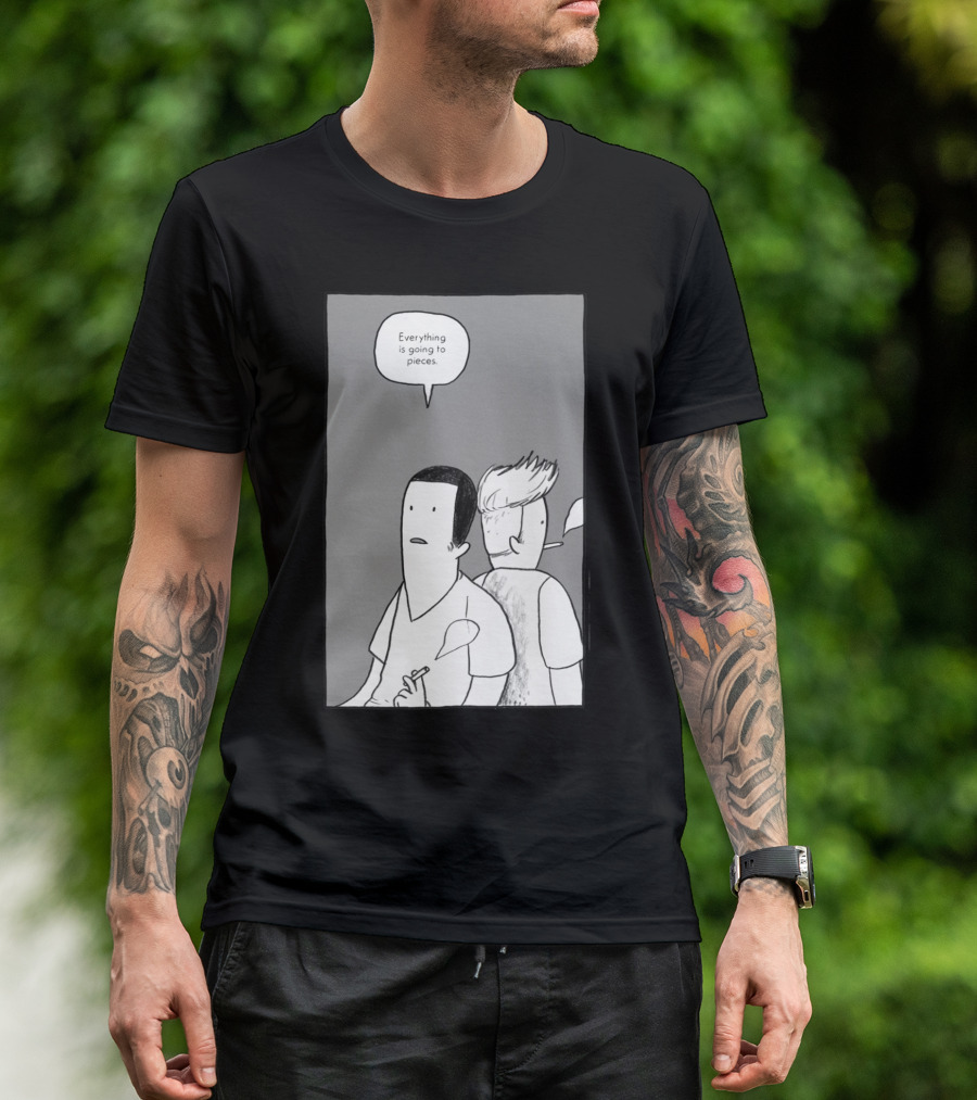 Everything Is Going To Pieces Cartoon Smoking Two Characters T-Shirt