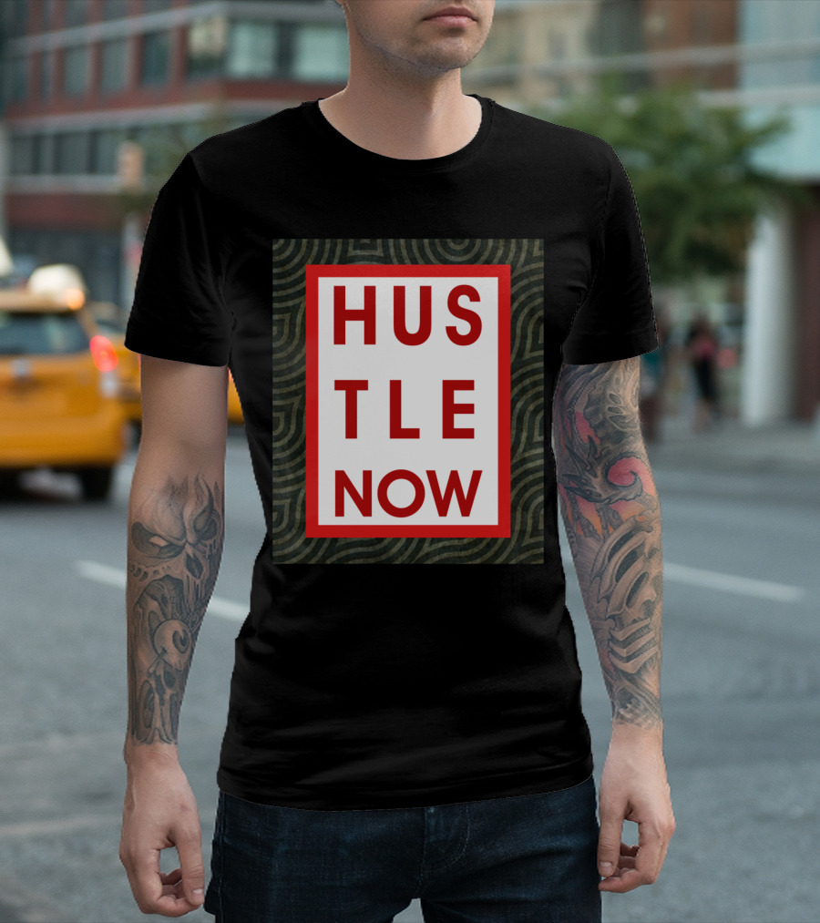 Hustle Now Motivational Red And White Text On Patterned Background T-Shirt