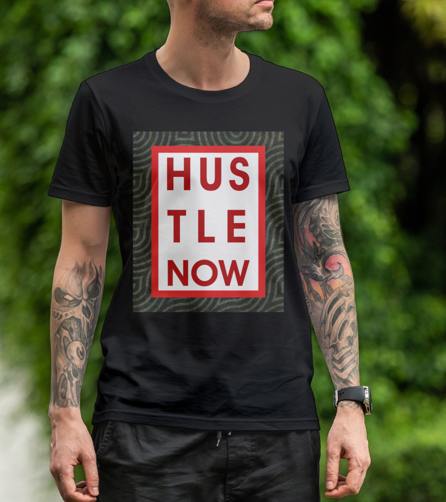 Hustle Now Motivational Red And White Text On Patterned Background T-Shirt