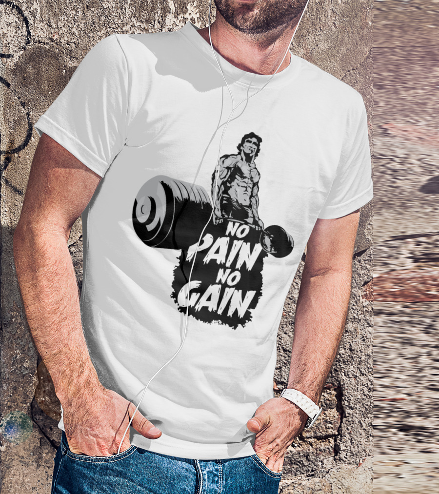 NO PAIN NO GAIN Weightlifting Bodybuilder Strength Training Motivation T-Shirt