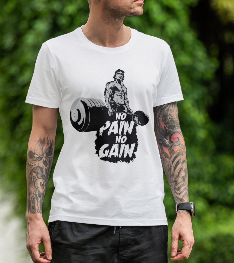 NO PAIN NO GAIN Weightlifting Bodybuilder Strength Training Motivation T-Shirt