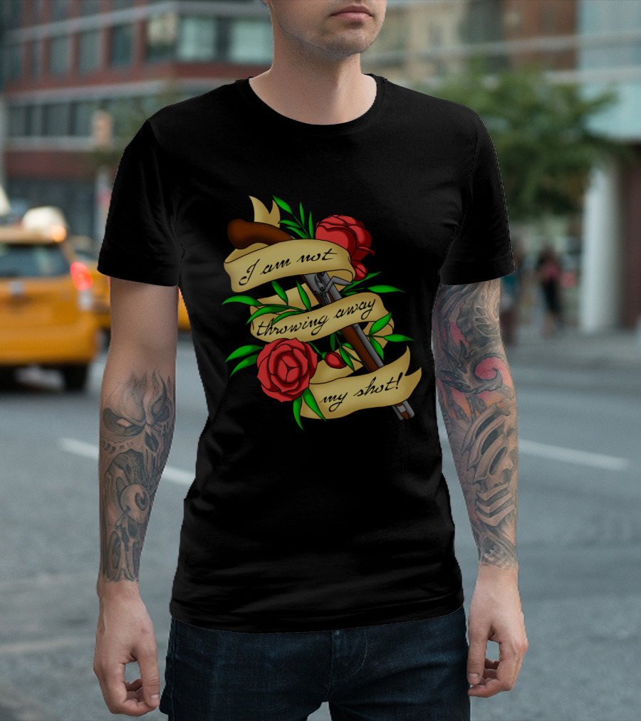 I Am Not Throwing Away My Shot Pistol Roses Banner T-Shirt