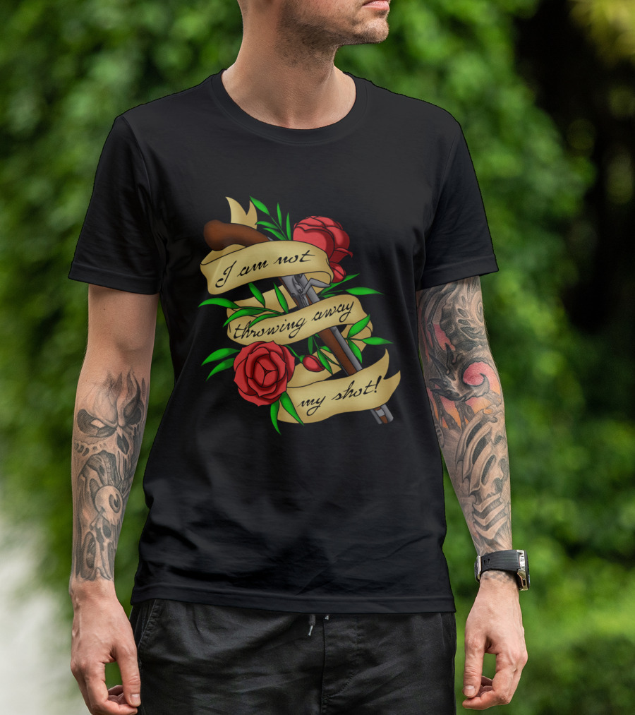 I Am Not Throwing Away My Shot Pistol Roses Banner T-Shirt