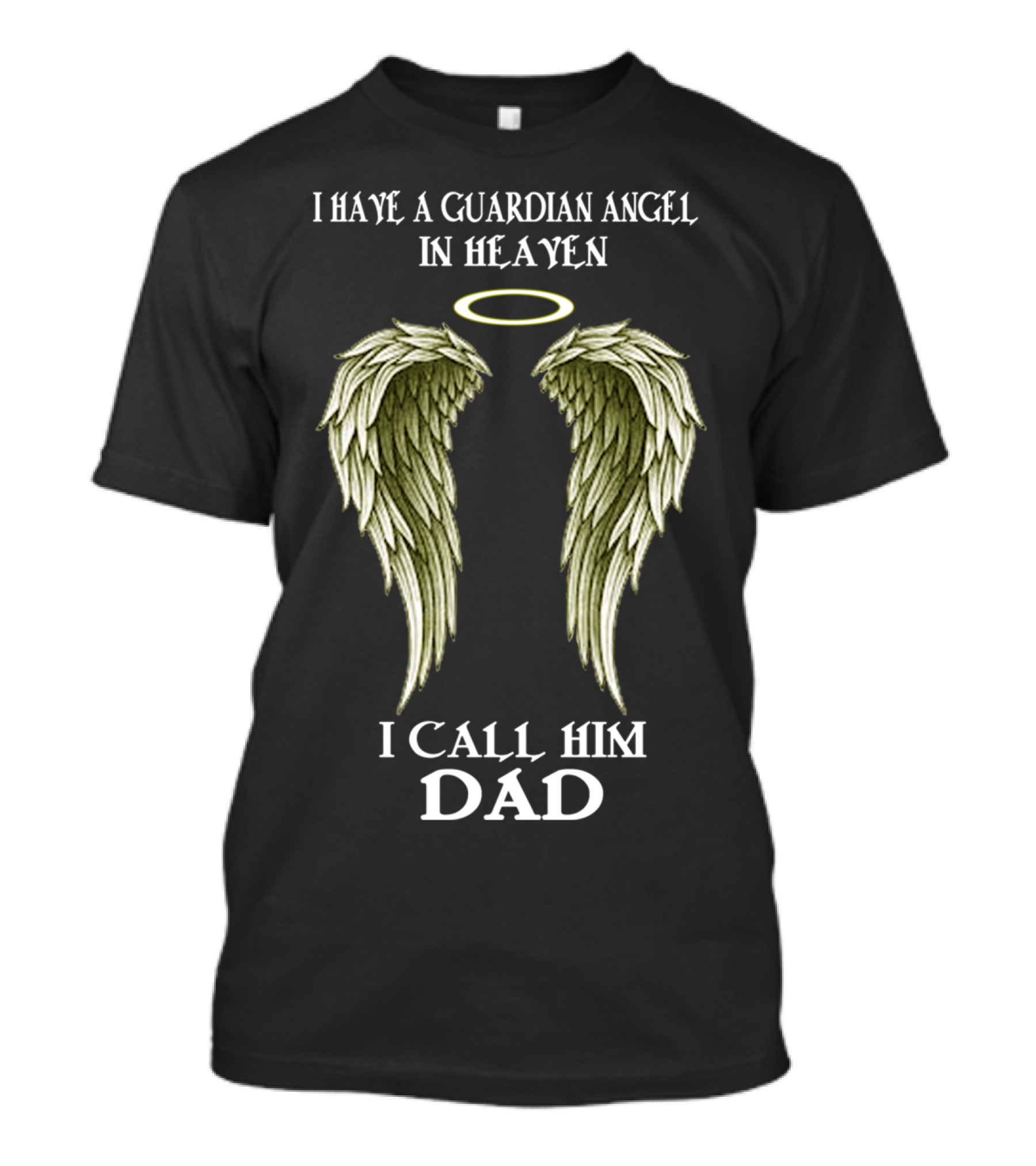 I Have A Guardian Angel In Heaven I Call Him Dad T-Shirt