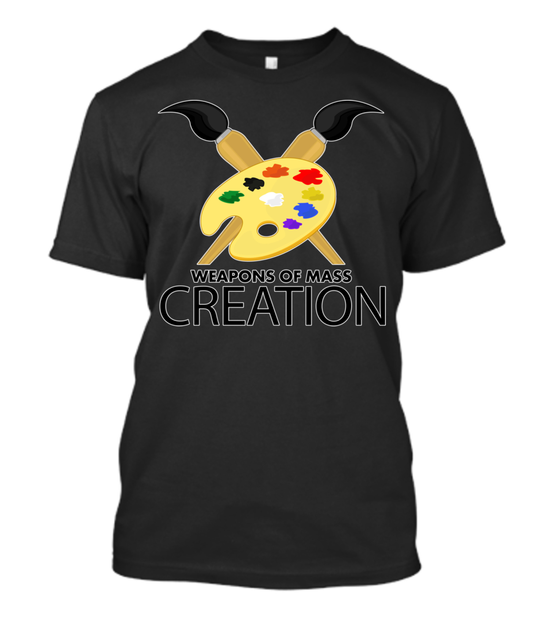 Weapons Of Mass Creation Paintbrushes Palette Art Supplies T-Shirt