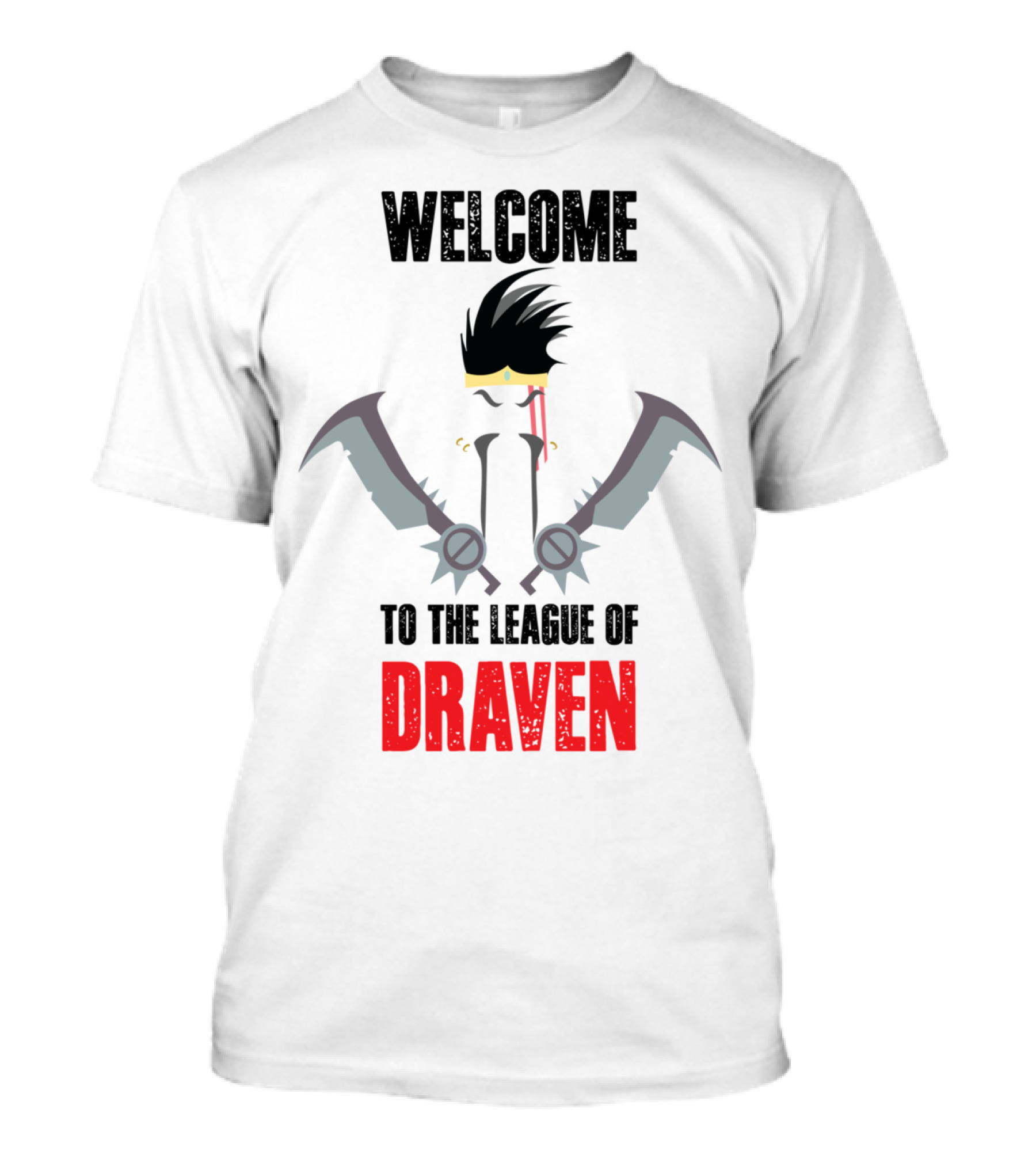 Welcome To The League Of Draven T-Shirt