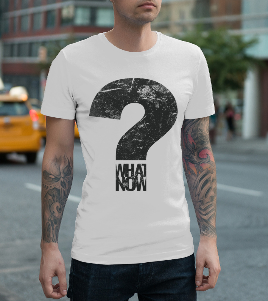 What Now Question Mark Grunge T-Shirt