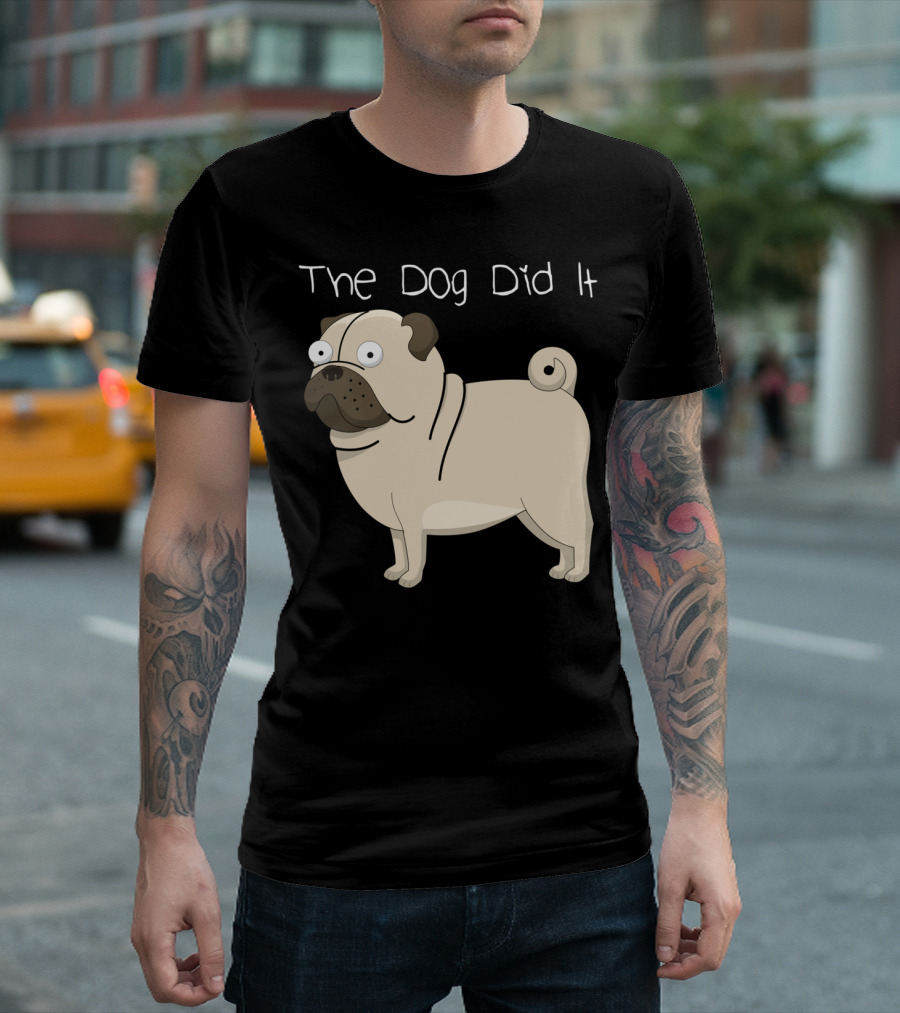 Funny Dog The Dog Did It Pug Cartoon T-Shirt