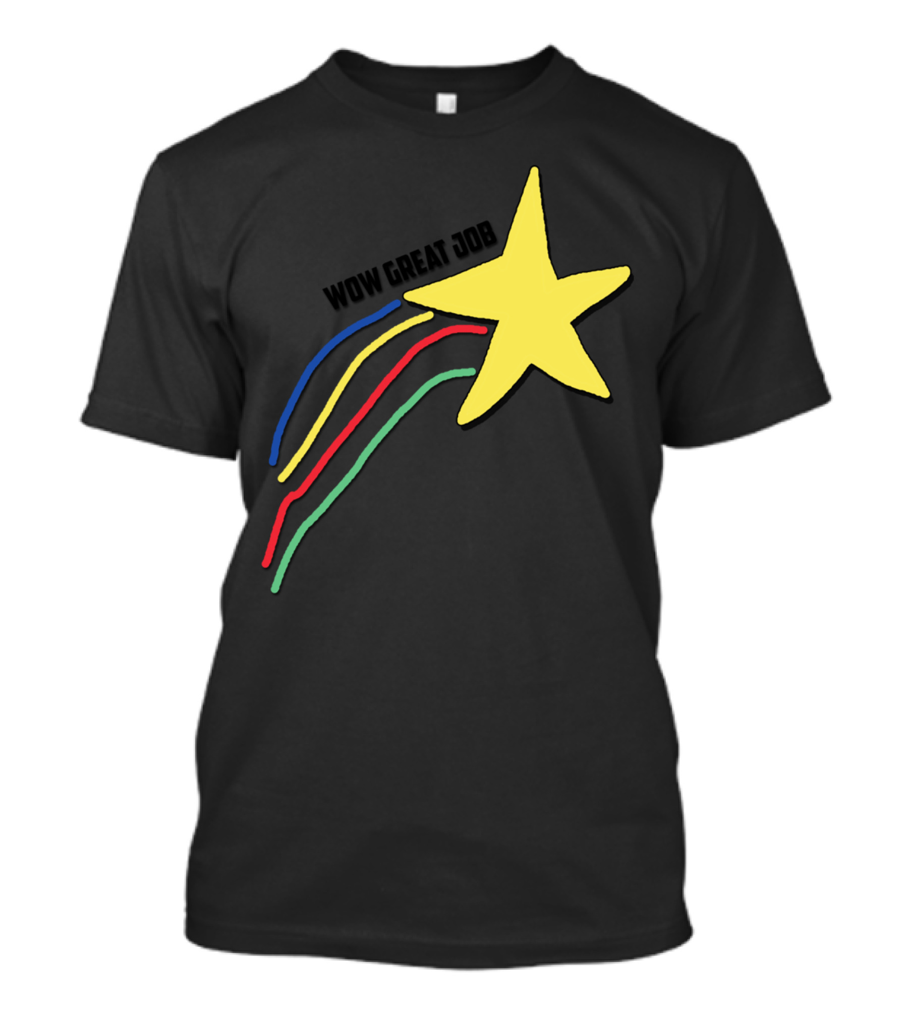 Wow Great Job Yellow Star Shooting With Colorful Trails T-Shirt