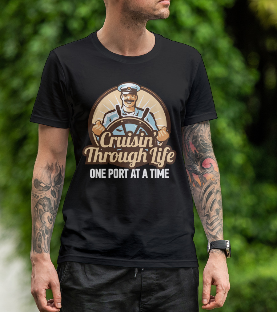 Cruisin Through Life One Port At A Time Sailor Steering Wheel T-Shirt