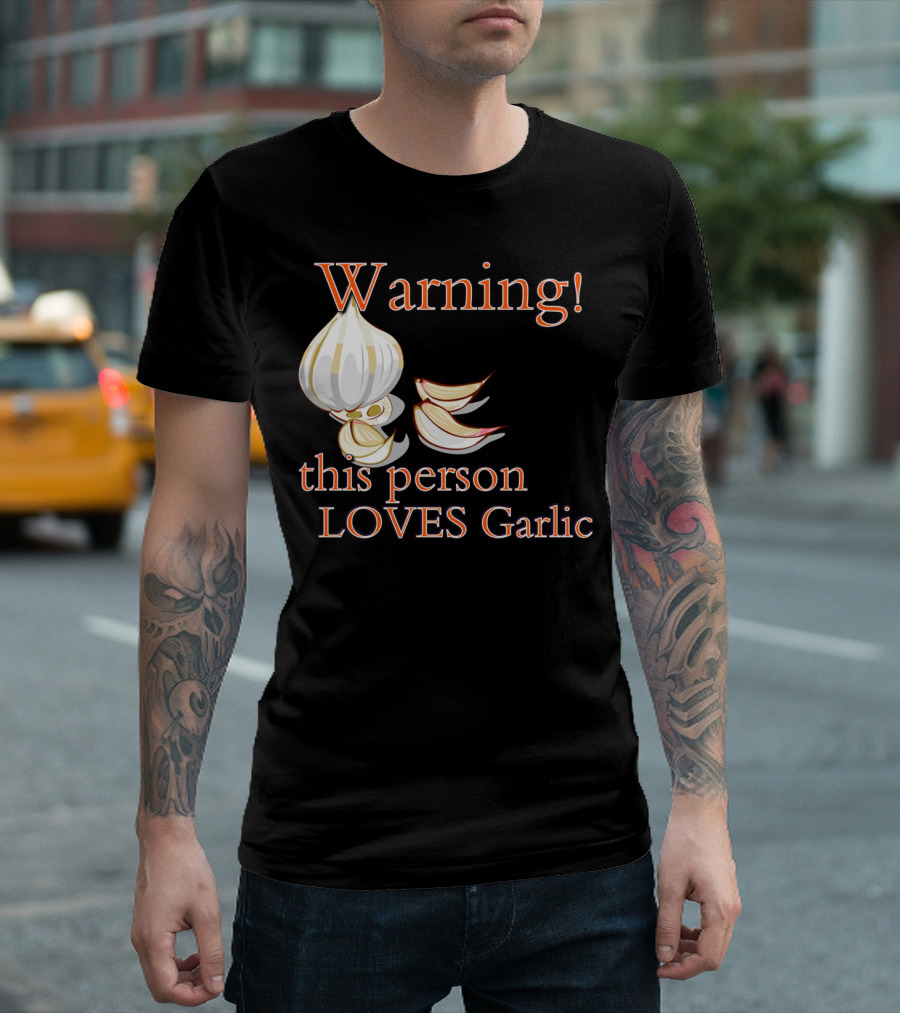Warning This Person Loves Garlic T-Shirt