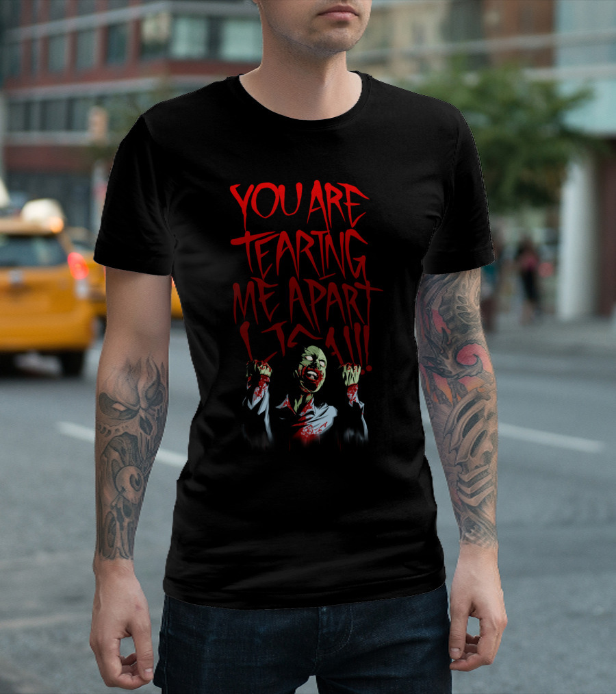 You Are Tearing Me Apart Lisa Zommby Wisseau T-Shirt